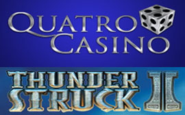 Quatro Casino et la slot Thunderstruck 2