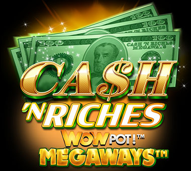 Cash N Riches WowPot Megaways Cash N Riches WowPot Megaways